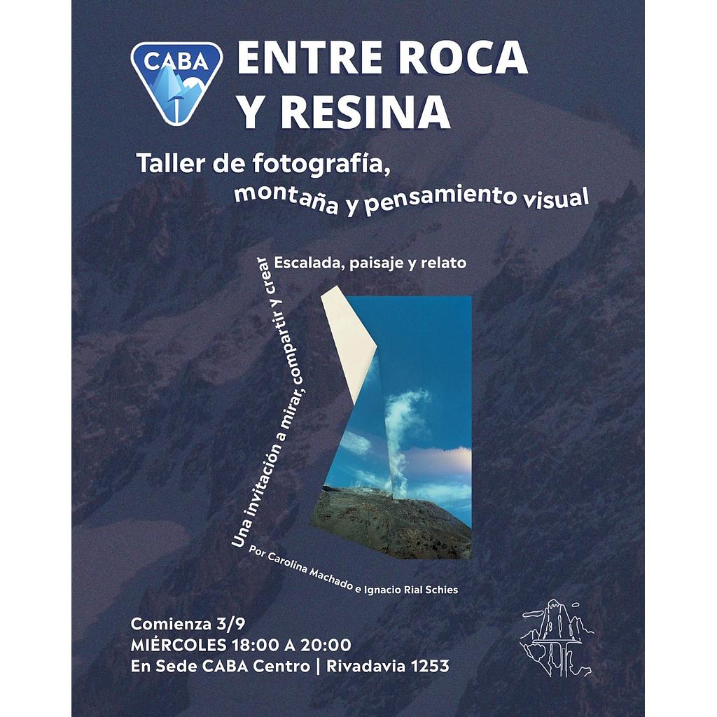ENTRE ROCA Y RESINA Taller de fotografía, montaña y pensamiento visual